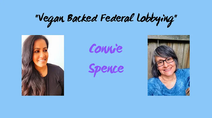 Vegan Backed Federal Lobbying with Connie Spence