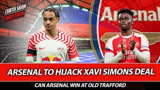 Arsenal To Hijack Xavi Simons Deal - Can Arsenal Win At Old Trafford - Press Conference Reaction