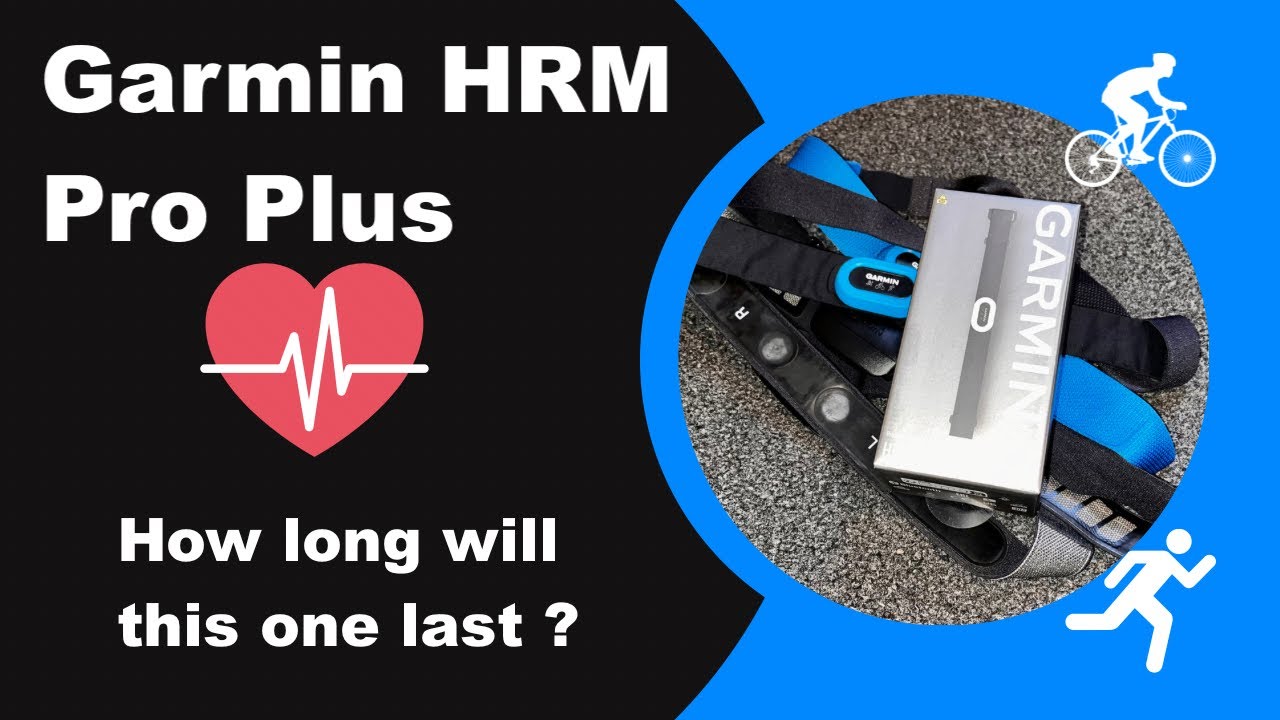 Garmin HRM Pro Plus, how long will it last ?? 