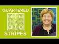 Make a Quartered Stripes Quilt with Jenny Doan of Missouri Star! (Video Tutorial)