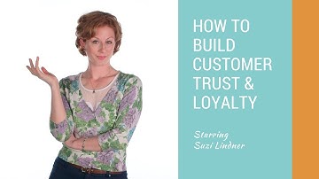 How to Build Customer Trust and Loyalty using Video