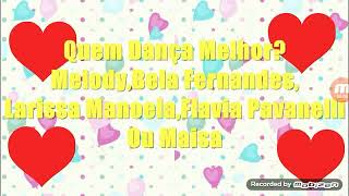 Quem Dança Melhor? Melody, Bela Fernandes, Larissa Manoela, Flávia Pavanelli Ou Maísa