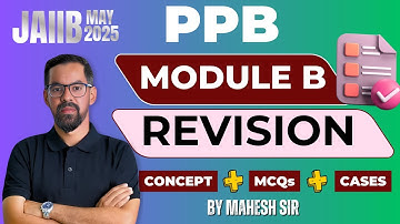 JAIIB PPB Module B Marathon For 2025 | JAIIB PPB Most Important Questions & Cases | By Mahesh Sir
