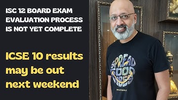 ICSE 10 results of 2022 Board Exams likely soon | ISC 12 evaluation process not complete | SWS