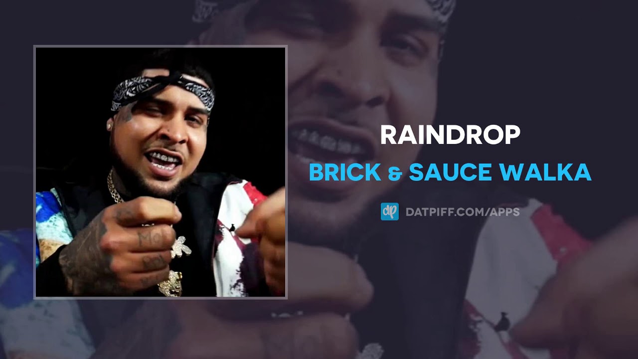 Watch Brick & Sauce Walka - Raindrop (AUDIO) on YouTube Watch Brick & Sauce Walka - Raindrop (AUDIO) on YouTube