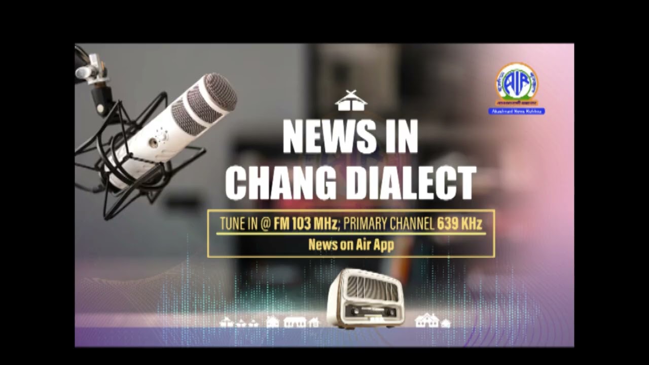 Akashvani News Kohima Chang Dialect Bulletin on March 10, 2026