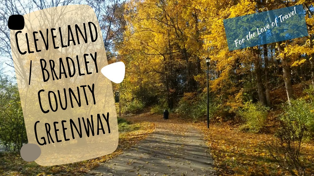 Cleveland/Bradley County Greenway Virtual Hike | Cleveland, Tennessee ...
