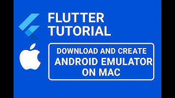 Flutter tutorial 07 - Download and create android emulator on MacOS