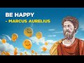 Marcus Aurelius – How To Be Happy (Stoicism)