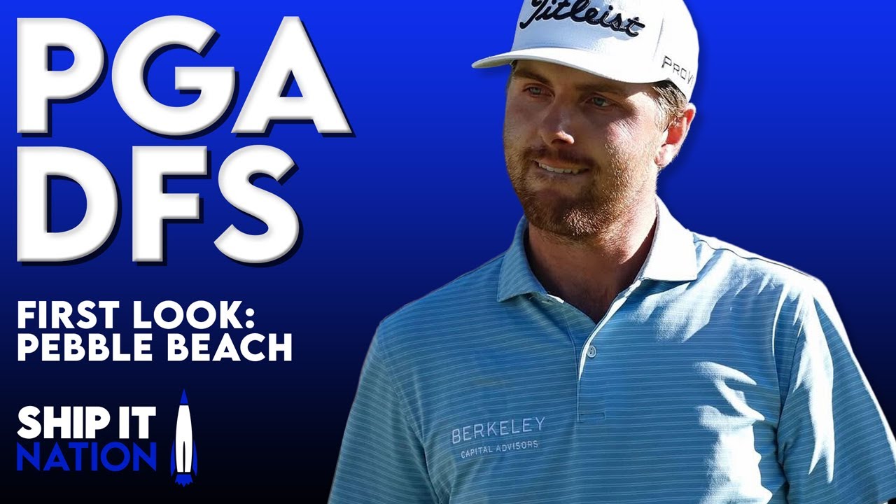 AT&T Pebble Beach Pro-Am - PGA DFS | DraftKings & FanDuel DFS | First Look