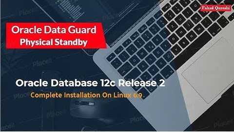 Data Guard Installation on Oracle 12c R2 Using Linux 6.9