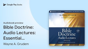 Bible Doctrine: Audio Lectures: Essential… by Wayne A. Grudem · Audiobook preview