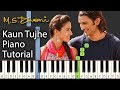 Kaun tujhe piano tutorial notes  midi  ms dhoni the untold story  hindi song