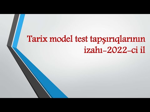 Tarix model test tapşırıqlarının izahı (2022)