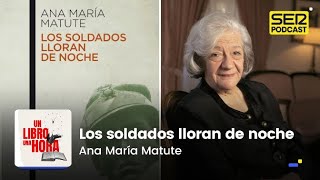 Un libro una hora 239 | Los soldados lloran de noche | Ana María Matute