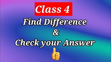 Class 4 Math // Find difference and check your Answer // subtractions For class 4