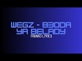 WEGZ B3ODA YA BELADY FRANKO LYRICS WEGZ B3ODA YA BELADY FRANKO LYRICS