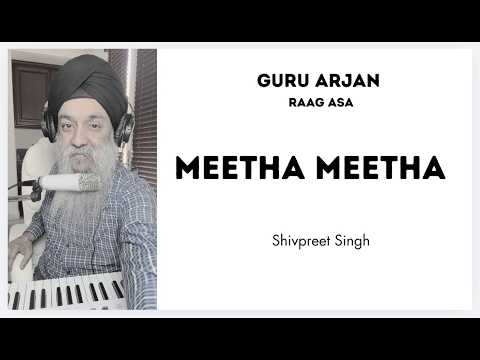 Meetha Meetha | Shivpreet Singh | Guru Arjan | Tera Kiya Meetha Lagai