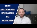 Les 7 placements bancaires du brigadier