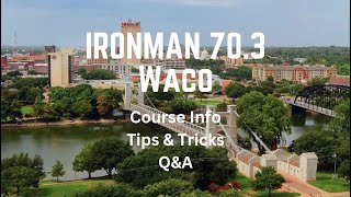 IRONMAN 70.3 Waco Course Info, Tips & Tricks, and Q&A