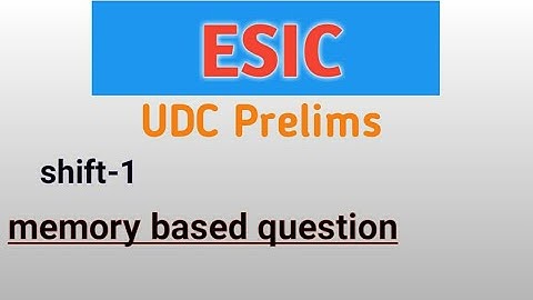 ESIC udc prelims..14 july 2019...shift 1..memory based question