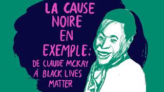 La cause noire en exemple : de Claude McKay à Black Lives Matter