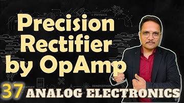 Precision Rectifier using OpAmp | Half Wave Precision Rectifier | Full Wave Precision Rectifier
