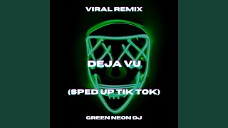 Deja Vu (Sped Up Tik Tok Edit)