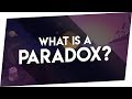 WHAT IS A PARADOX? - The Types of Paradoxes