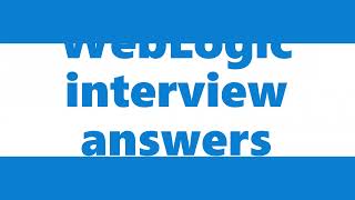 web logic 12c interviews questions and answers part 4