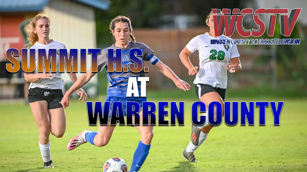 WCSTV SPORTS Summit H.S. at Warren Co. - Girls Soccer