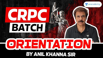 CRPC BATCH ORIENTATION BY ANIL KHANNA SIR | CRIMINAL PROCEDURE CODE #judicialservices