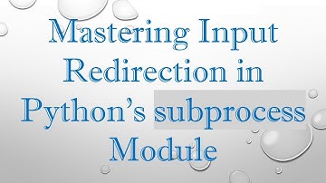 Mastering Input Redirection in Python