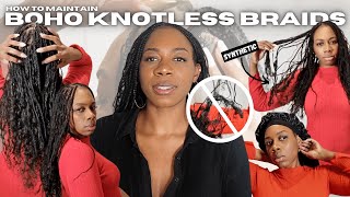 How to TAKE CARE OF KNOTLESS SYNTHETIC BOHEMIAN BRAIDS | Maintenance TIPS& TRICKS