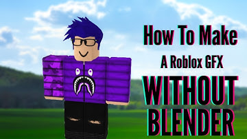How To Make A Roblox GFX WITHOUT BLENDER (easy)