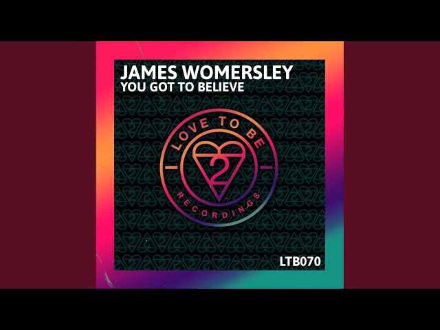 James Womersley - You Got To Believe