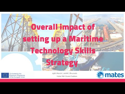 Overall Impact of Setting up a Maritime Technology Skills Strategy. MATES Project Final Conference