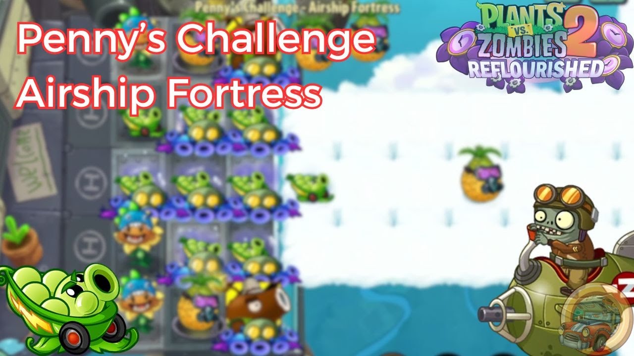 Вызов Пенни | Крепость-дирижабль | #pvz2reflourished