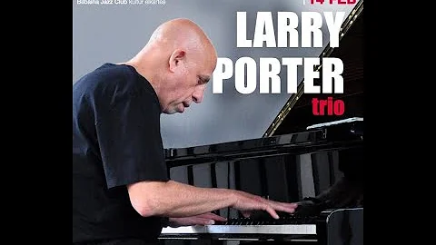 LARRY PORTER Trio / Bilbaina Jazz Club 2019