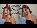 GRWM: Vday Look