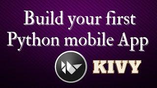 Build your first mobile app using python