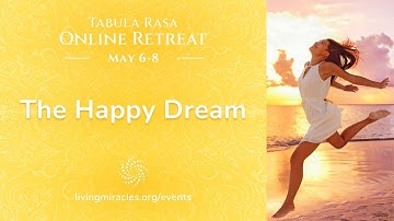 What Are You Waiting For? The Happy Dream | A Course in Miracles Online Retreat | David Hoffmeister