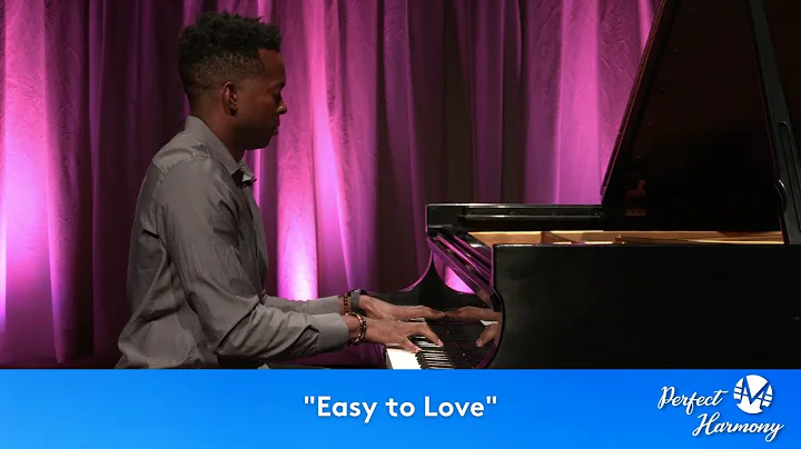 Perfect Harmony: "Easy to Love" feat. Christopher ...
