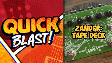 Quick Blast! Zander Circuitry Tape Deck Delay
