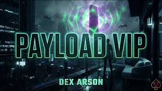 [10 Hours] - Payload VIP - Dex Arson