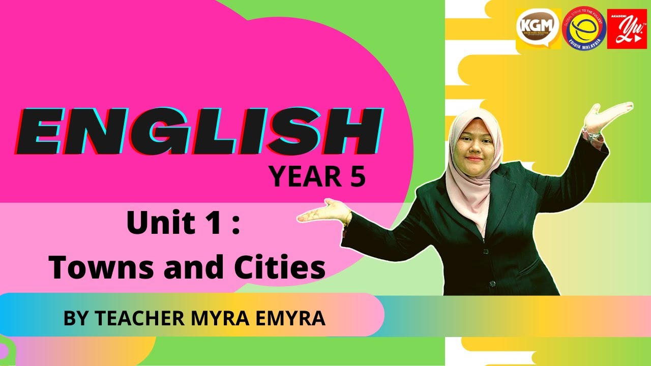 ENGLISH CEFR YEAR 5 - UNIT 1 : TOWNS AND CITIES - YouTube