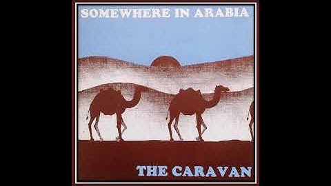 The Caravan - Somewhere In Arabia  (1987) !!!!