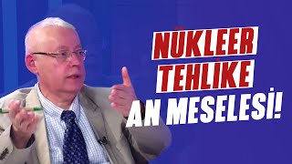 "NÜKLEER TEHLİKE! ARTIK AN MESELESİ!" 