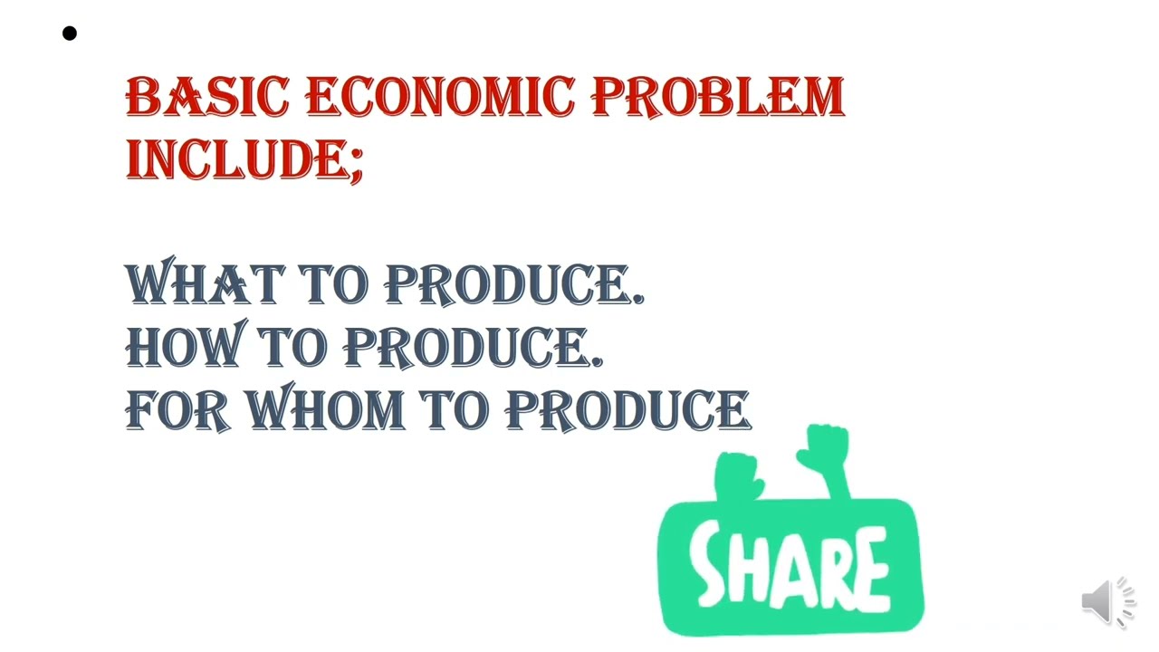 Basic Economic problems( what to produce, How to produce and For whom to produce)