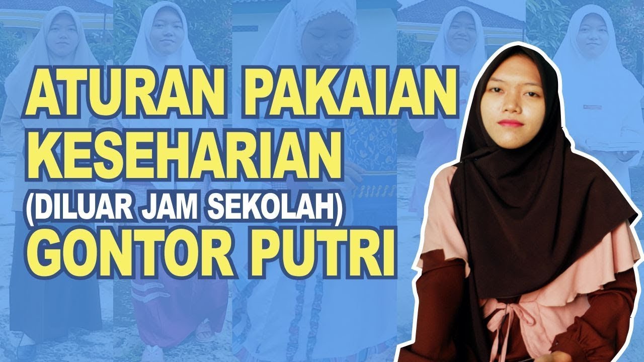 ATURAN PAKAIAN HARIAN DILUAR JAM SEKOLAH DI GONTOR PUTRI